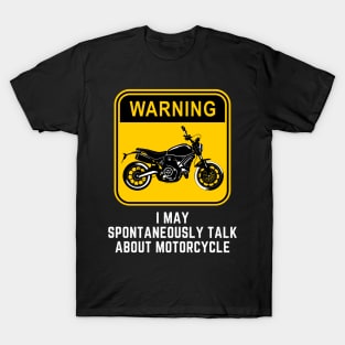 Warning May Spontaneously Start Talking About Motorcycle T-Shirt